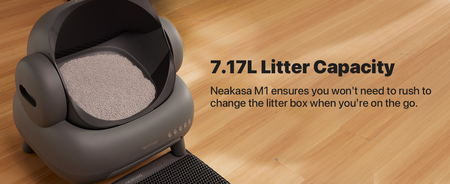 With a 7.17L litter capacity, won't need to rush to change the litter box